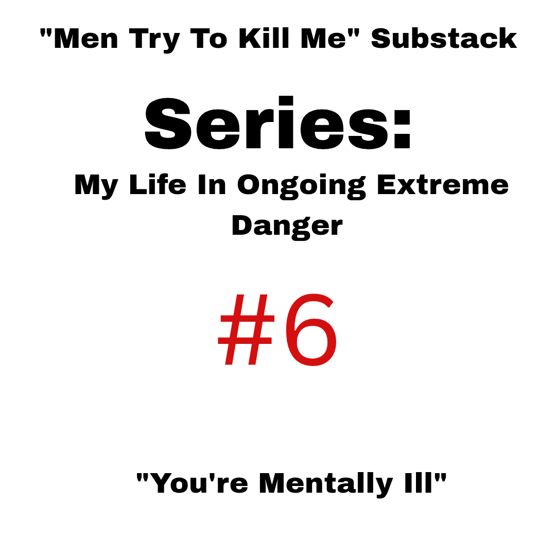 My Life in Ongoing Extreme Danger #6